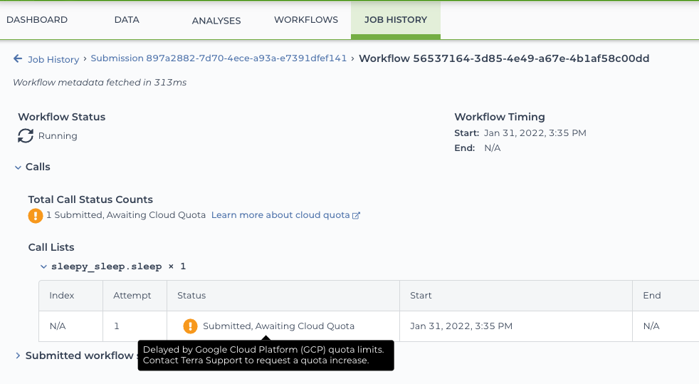 Screenshot of the submission dashboard for an example workflow submission running up against a resource cloud quota. The dashboard includes an orange circle with an exclamation mark next to the status, 'Submitted, Awaiting Cloud Quota.' A message displayed when hovering over this status reads, 'Delayed by Google Cloud Platform quota limits. Contact Terra Support to request a quota increase.'