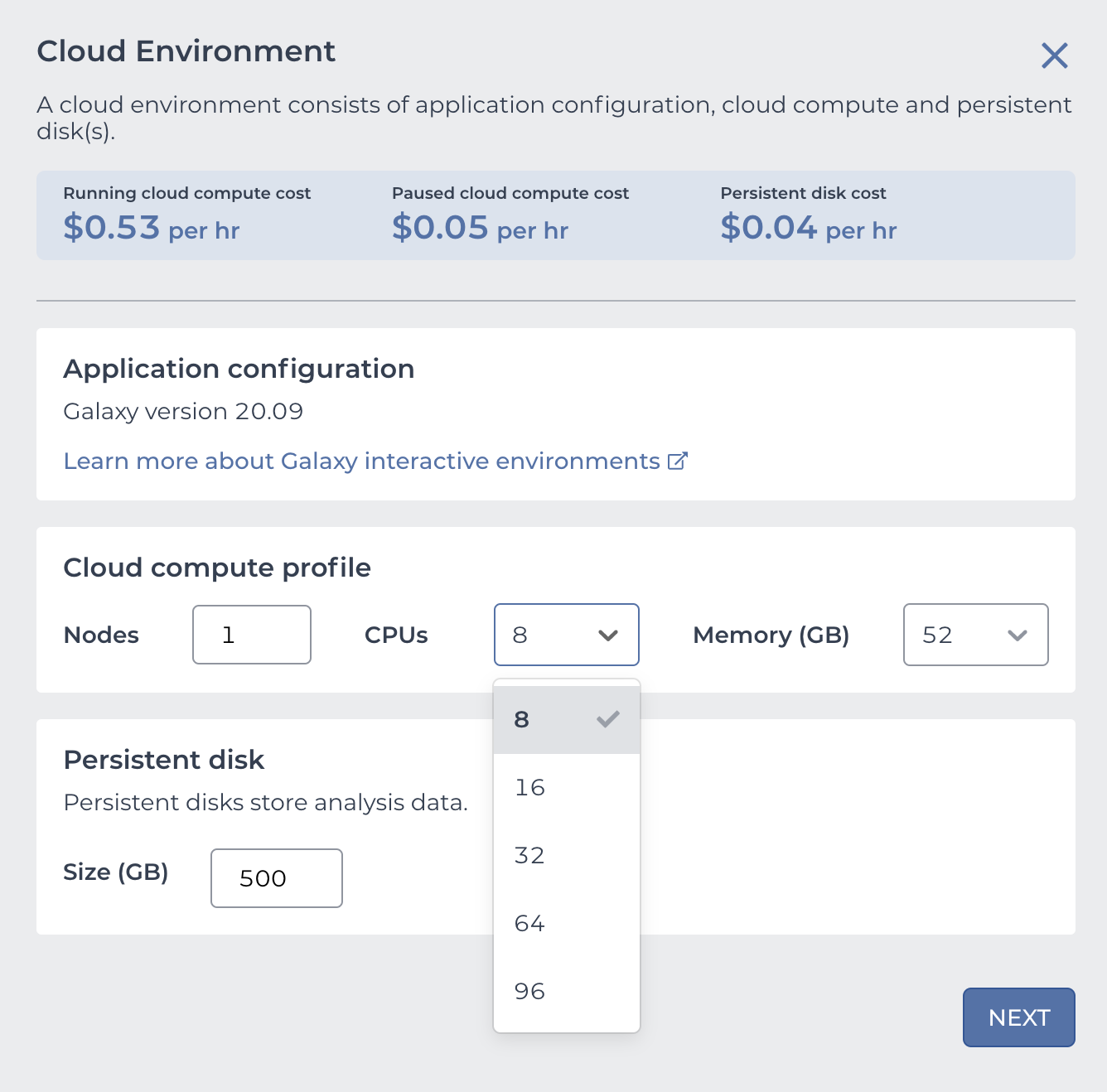 Screenshot of the Cloud Environment configuration pane with  a blue section at the top showing the running cloud compute cost - $0.53 per hour - paused cloud compute cost - $0.05 per hour - and persistent disk cost - $0.04 per hour. Below this is the Application configuration with Galaxy version 21.9 installed. Below this is the default cloud compute profile of one node, a dropdown with options of 8, 16, 32, 64, and 96 for the CPUs, and 52 GB of memory. Below this is the persistent disk of 500 GB