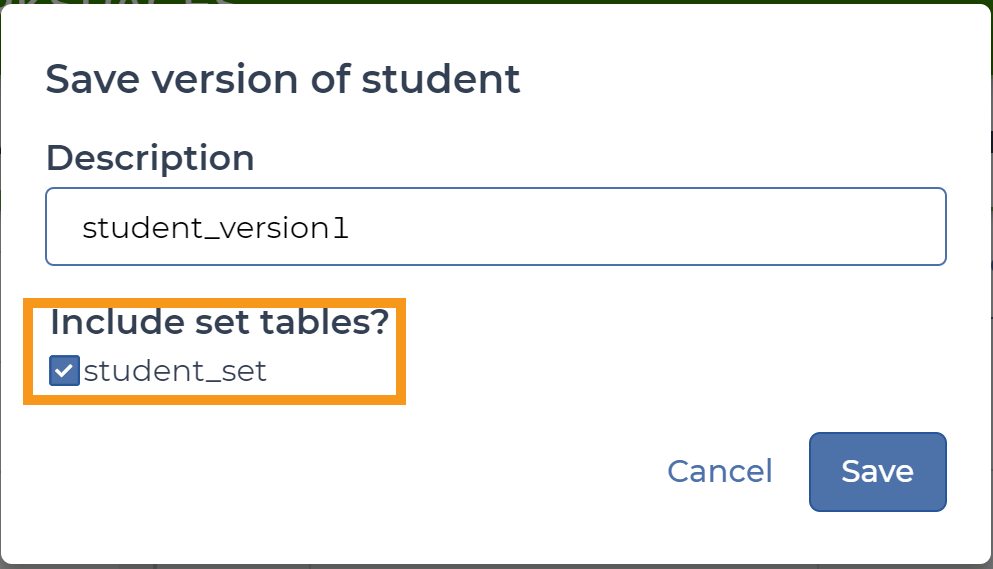 Screenshot of the menu used to save a version of a table. The description field contains a same that will help you track the table's version. An orange hbox highlights the checkbox used to include associated set tables in the version. This box will only appear if an associated set table already exists for the table you are versioning.